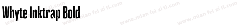 Whyte Inktrap Bold字体转换